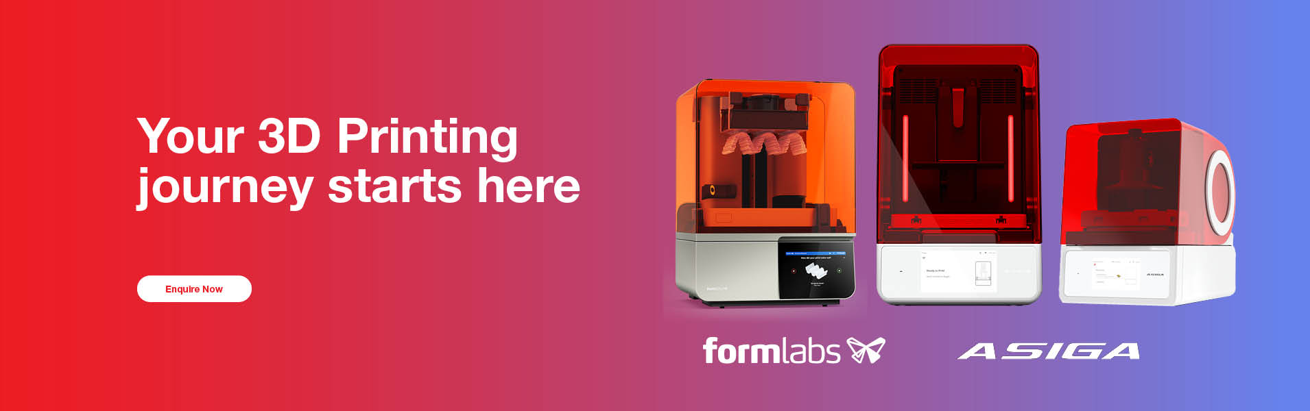 3D Printers - ASIGA and Formlabs